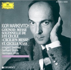Messe solennelle de Sainte Cécile by Charles‐François Gounod ;   Irmgard Seefried ,   Gerhard Stolze ,   Hermann Uhde ,   Pražský filharmonický sbor ,   Igor Markevitch
