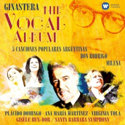 The Vocal Album by Ginastera ;   Plácido Domingo ,   Ana María Martínez ,   Virginia Tola ,   Gisèle Ben-Dor ,   Santa Barbara Symphony