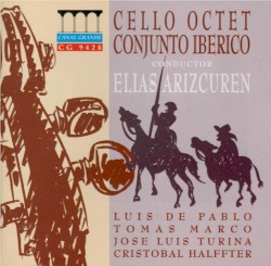 Spanish Modern Music, Volume 1 by Luis de Pablo ,   Tomás Marco ,   José Luis Turina ,   Cristóbal Halffter ;   Cello Octet Conjunto Ibérico ,   Elias Arizcuren