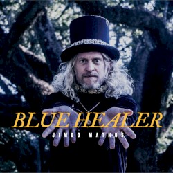 Blue Healer by Jimbo Mathus