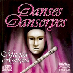 Danses Danseryes by Musica Antiqua