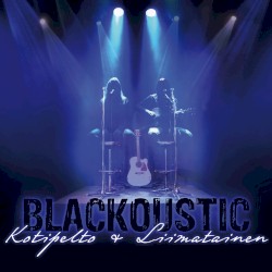 Blackoustic by Kotipelto  &   Liimatainen
