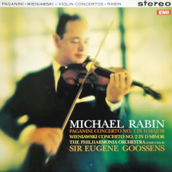 Concerto no. 1 in D major - Concerto no. 2 in D minor by Paganini ,   Wieniawski ;   Michael Rabin ,   Sir Eugene Goossens ,   Philharmonia Orchestra