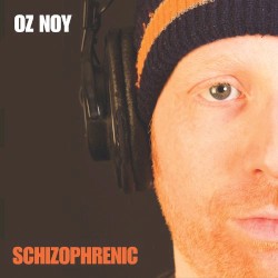 Schizophrenic by Oz Noy