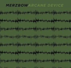 Merzbow + Arcane Device by Merzbow  +   Arcane Device
