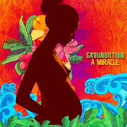 A Miracle by Groundation