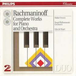Complete Works for Piano and Orchestra by Rachmaninoff ;   Rafael Orozco ,   Royal Philharmonic Orchestra ,   Edo de Waart