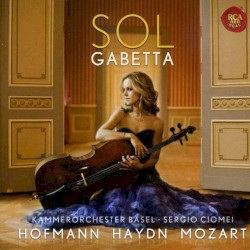 Hofmann / Haydn / Mozart by Hofmann ,   Haydn ,   Mozart ;   Sol Gabetta ,   Kammerorchester Basel ,   Sergio Ciomei