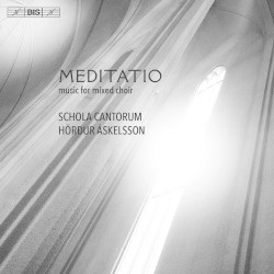 Meditatio: Music for Mixed Choir by Schola Cantorum ,   Hörður Áskelsson
