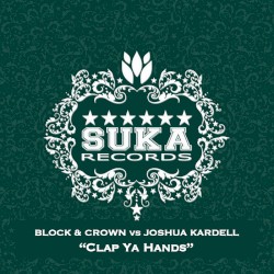 Clap Ya Hands by Block & Crown  vs   Joshua Kardell