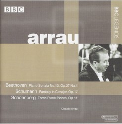 Beethoven: Piano Sonata / Schumann: Fantasy / Schoenberg: Three Pieces by Beethoven ,   Schumann ,   Schoenberg ;   Claudio Arrau