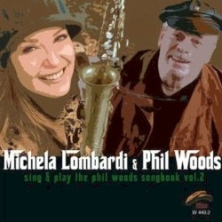Sing & Play The Phil Woods Songbook Vol. 2 by Michela Lombardi ,   Phil Woods