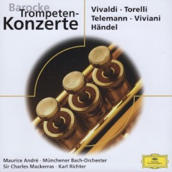 Barocke Trompetenkonzerte by Vivaldi ,   Torelli ,   Telemann ,   Viviani ,   Handel ;   Maurice André