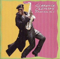 A Night With Mr. C by Clarence Clemons