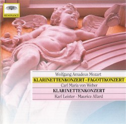 Wolfgang Amadeus Mozart: Klarinettenkonzert / Fagottkonzert / Carl Maria von Weber: Klarinettenkonzert by Wolfgang Amadeus Mozart ,   Carl Maria von Weber ;   Karl Leister ,   Maurice Allard