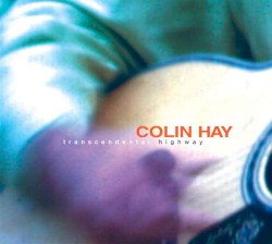 Transcendental Highway by Colin Hay