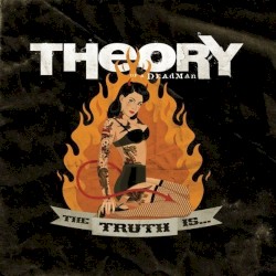 The Truth Is… by Theory of a Deadman