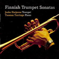 Finnish Trumpet Sonatas by Jouko Harjanne ,   Tuomas Turriago