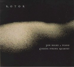 Rotor by Jon Balke ,   Cikada String Quartet