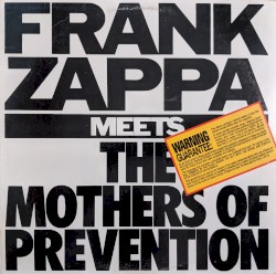 Frank Zappa Meets the Mothers of Prevention by Frank Zappa