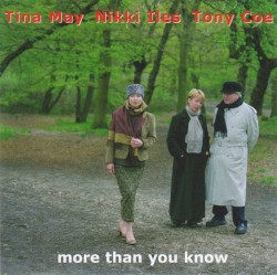 More Than You Know by Tina May ,   Nikki Iles  and   Tony Coe