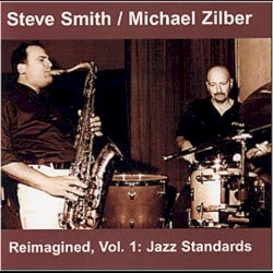 Reimagined, Vol. 1: Jazz Standards by Steve Smith  /   Michael Zilber