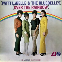 Over the Rainbow by Patti LaBelle & The Bluebelles