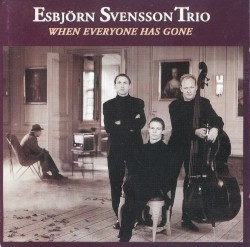 When Everyone Has Gone by Esbjörn Svensson Trio