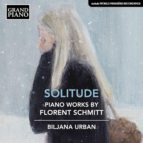 Solitude: Piano Works By Florent Schmitt