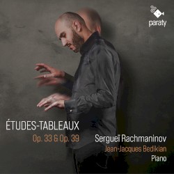 Études-Tableaux, op. 33 & op. 39 by Sergueï Rachmaninov ;   Jean-Jacques Bedikian