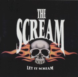 Let It Scream by The Scream