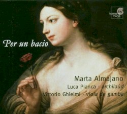 Per un bacio by Marta Almajano ,   Luca Pianca ,   Vittorio Ghielmi