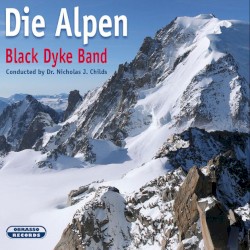 Die Alpen by Black Dyke Band ,   Dr. Nicholas J. Childs