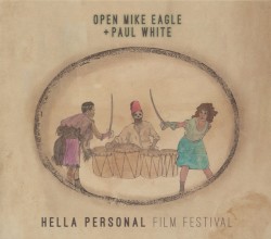 Hella Personal Film Festival by Open Mike Eagle  &   Paul White
