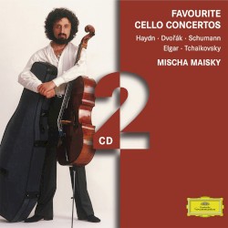 Favourite Cello Concertos by Haydn ,   Dvořák ,   Schumann ,   Elgar ,   Tchaikovsky ;   Mischa Maisky