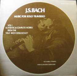Music for the Solo Traverso Vol. 1 Authentic and Complete Works from the Neue Bach Gesellschaft by Johann Sebastian Bach ,   Alexander Murray  &   Martha Goldstein