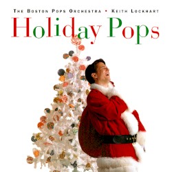 Holiday Pops by Boston Pops Orchestra ,   Keith Lockhart