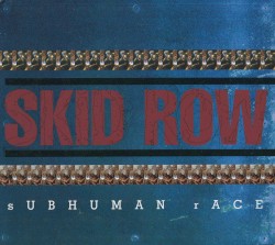Subhuman Race by Skid Row