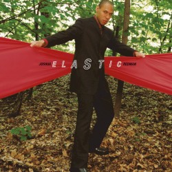Elastic by Joshua Redman