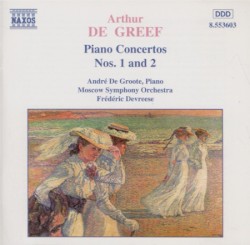 Piano Concertos nos. 1 & 2 by Arthur De Greef ;   Moscow Symphony Orchestra ,   Frédéric Devreese ,   André De Groote
