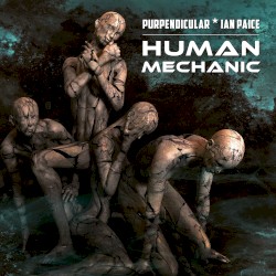 Human Mechanic by Purpendicular ,   Ian Paice