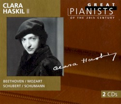 Great Pianists of the 20th Century, Volume 44: Clara Haskil II by Clara Haskil