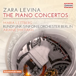 The Piano Concertos by Zara Levina ;   Maria Lettberg ,   Rundfunk‐Sinfonieorchester Berlin ,   Ariane Matiakh