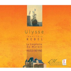 Ulysse by Jean‐Féry Rebel ;   La Simphonie du Marais ,   Hugo Reyne