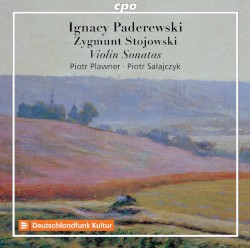 Violin Sonatas by Ignacy Paderewski ,   Zygmunt Stojowski ;   Piotr Pławner ,   Piotr Sałajczyk