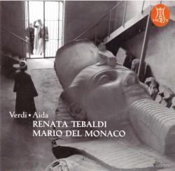 Aida by Giuseppe Verdi ;   Renata Tebaldi ,   Mario del Monaco