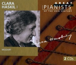 Great Pianists of the 20th Century, Volume 43: Clara Haskil I by Wolfgang Amadeus Mozart ;   Clara Haskil