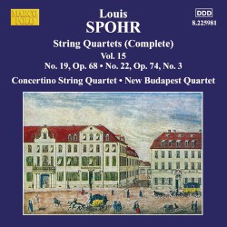 String Quartets, Volume 15: No. 19, op. 68 / No. 22, op. 74 no. 3 by Louis Spohr ;   Concertino String Quartet ,   New Budapest Quartet