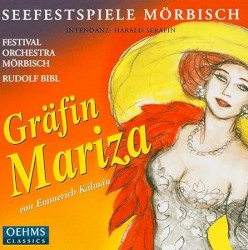 Gräfin Mariza by Emmerich Kálmán ;   Festival Orchestra Mörbisch ,   Rudolf Bibl