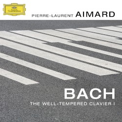 The Well-Tempered Clavier, Book I by Johann Sebastian Bach ;   Pierre‐Laurent Aimard